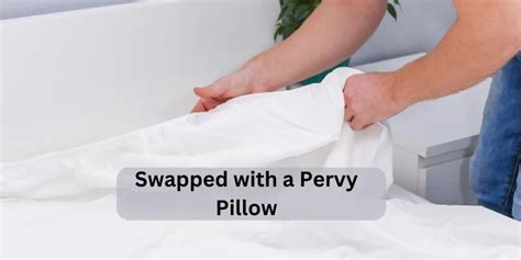 Swapped with a Pervy Pillow: A Deep Dive »。